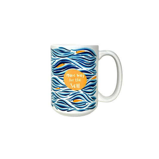 Make Way for the Self - 15oz Ceramic Mug