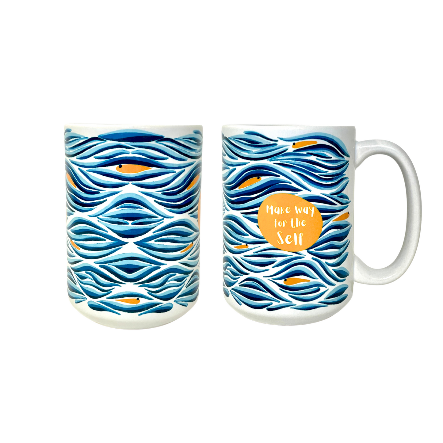 Make Way for the Self - 15oz Ceramic Mug