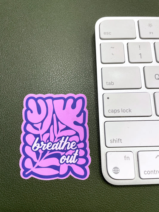 Breathe Out - Vinyl Sticker