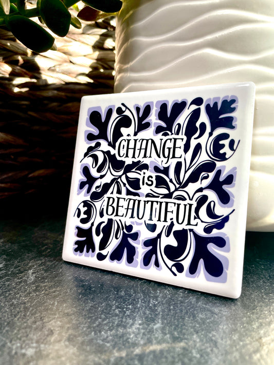 Change is Beautiful - Midnight - Ceramic Coaster