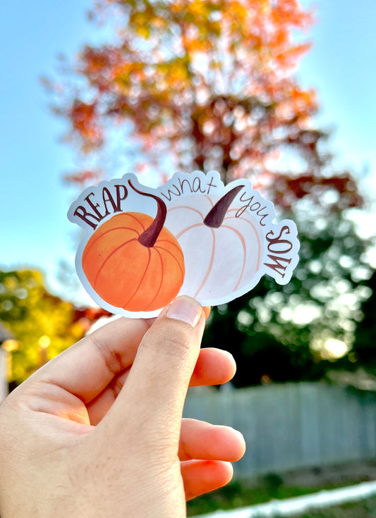 Reap What You Sow - Vinyl Sticker