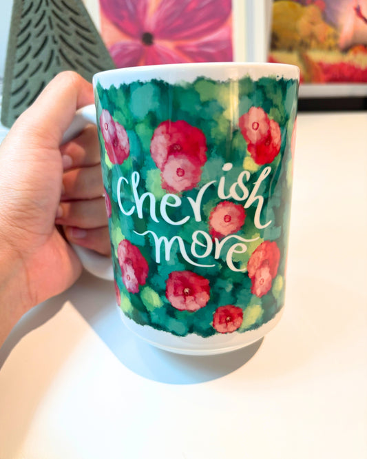 Cherish More - 15oz Ceramic Mug