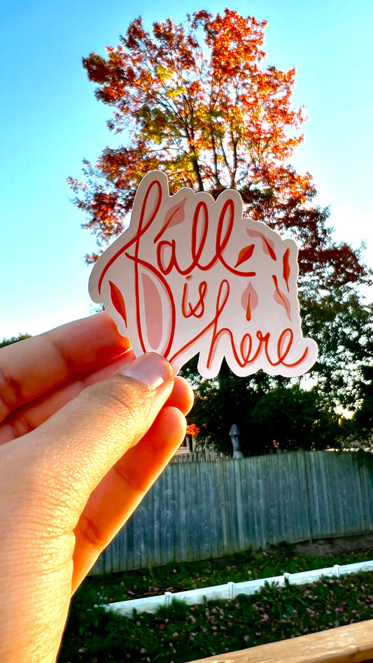 Fall is Here - Vinyl Sticker