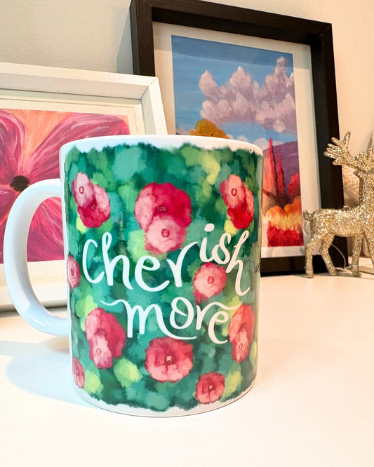Cherish More - 11oz Ceramic Mug